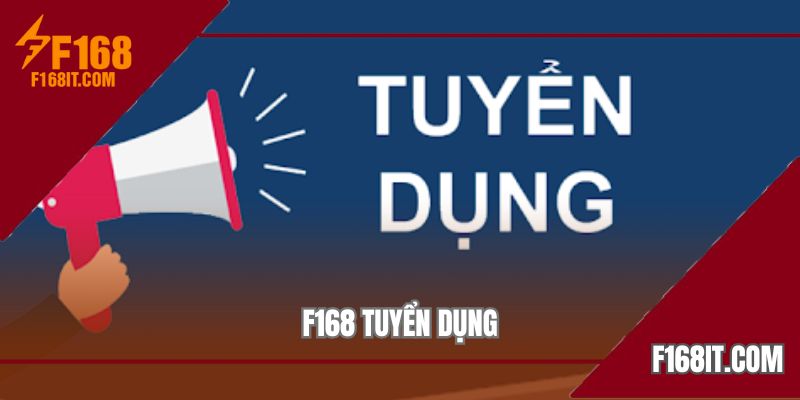 thương hiệu f168 tuyển dụng