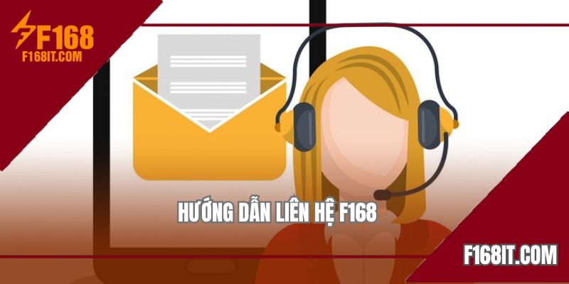Liên hệ F168 thế nào bạn đã nắm rõ chưa?