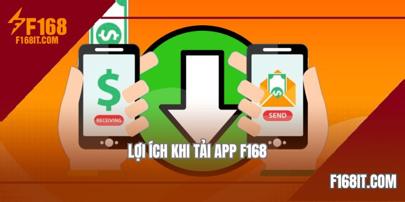 Lý do người dùng nên thực hiện tải app F168?