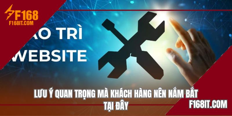 Lưu ý quan trọng mà khách hàng nên nắm bắt tại đây