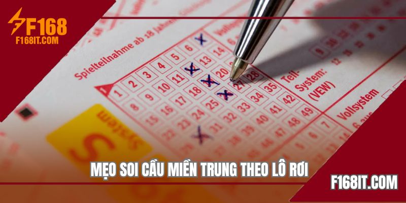 Mẹo soi cầu miền Trung theo lô rơi